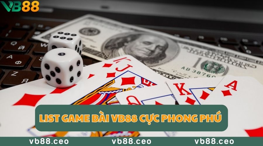 List game bài VB88 cực phong phú