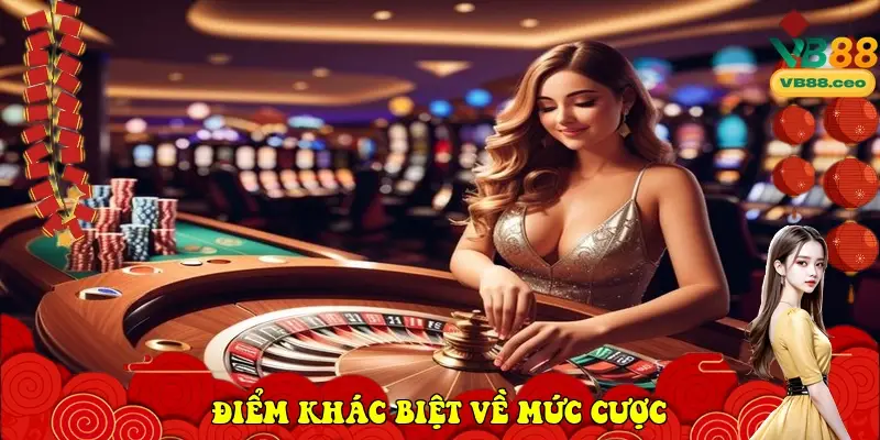 Điểm khác biệt về mức cược