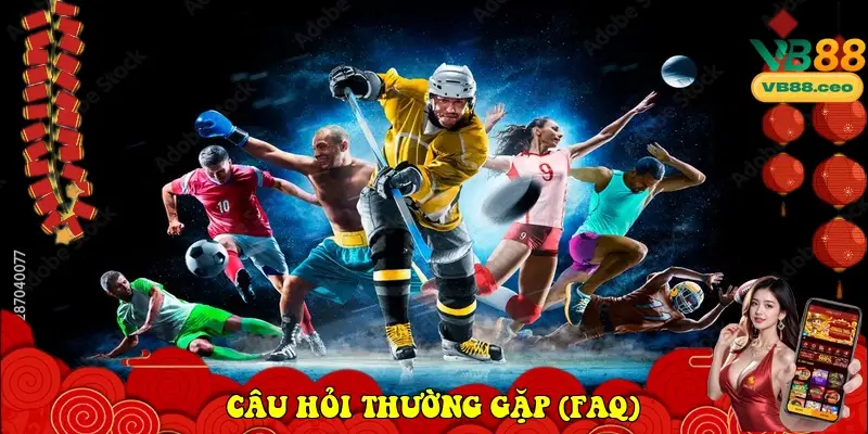 Câu hỏi thường gặp (FAQ)