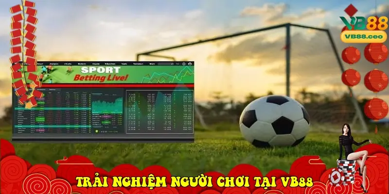 Trải nghiệm người chơi tại VB88