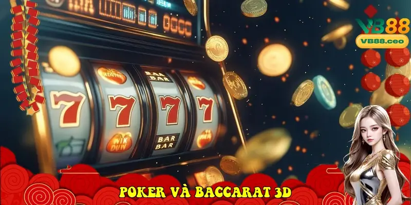 Poker và Baccarat 3D