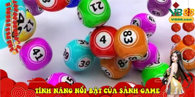 Tính năng nổi bật của sảnh game