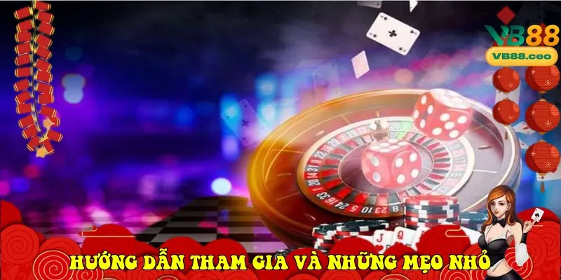 Hướng dẫn tham gia và những mẹo nhỏ
