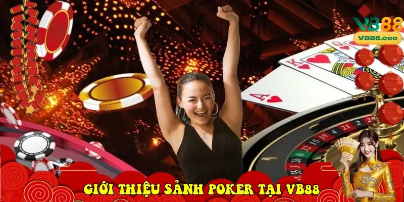 Giới thiệu sảnh Poker tại VB88