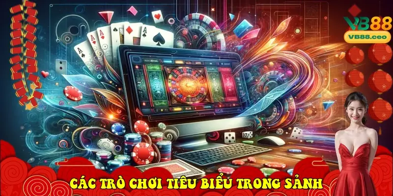 Các trò chơi tiêu biểu trong sảnh